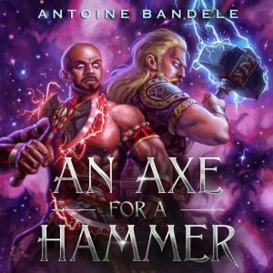 An Axe for a Hammer: An Old Gods Story, Antoine Bandele