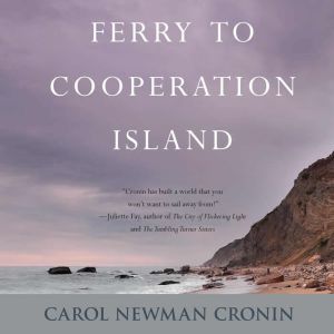 Ferry to Cooperation Island: A Novel, Carol Newman Cronin