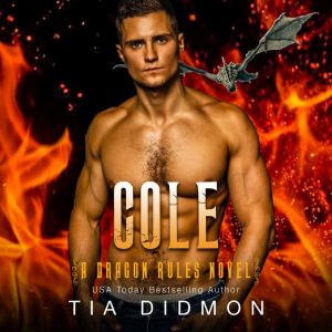 Cole: Steamy Dragon Shifter Romance, Tia Didmon