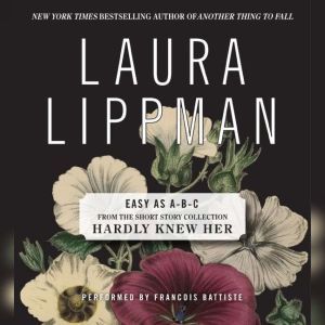 Easy as A-B-C, Laura Lippman
