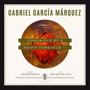 Chronicle of a Death Foretold: A Novel, Gabriel Garcia Marquez