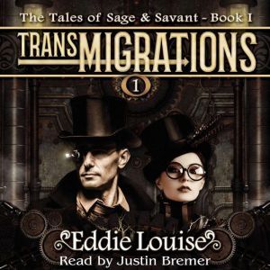TransMIGRATIONS: (Book I of The Tales of Sage & Savant), Eddie Louise