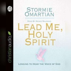 Lead Me, Holy Spirit: Longing to Hear the Voice of God, Stormie Omartian