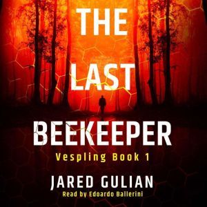 The Last Beekeeper: Vespling Book 1, Jared Gulian