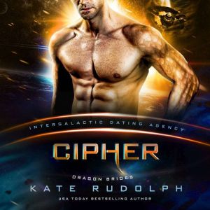 Cipher: Intergalactiv Dating Agency, Kate Rudolph
