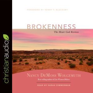 Brokenness: The Heart God Revives, Nancy DeMoss Wolgemuth