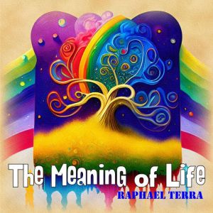 The Meaning of Life, Raphael Terra