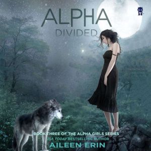Alpha Divided, Aileen Erin