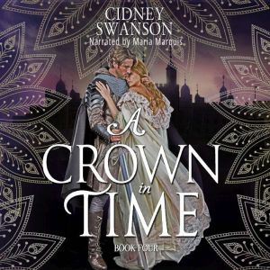 A Crown in Time: A Time Travel Romance, Cidney Swanson