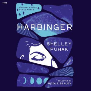 Harbinger: Poems, Shelley Puhak
