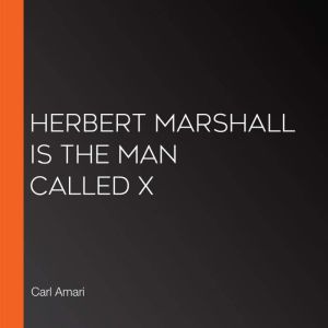 Herbert Marshall is The Man Called X, Carl Amari