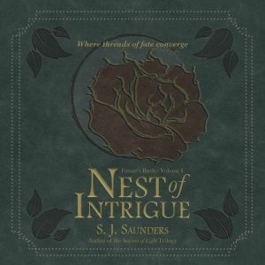 Nest of Intrigue, S.J. Saunders