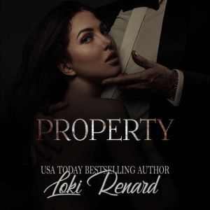 Property: A Dark Billionaire Romance, Loki Renard