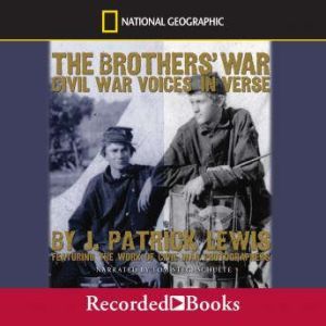 The Brothers' War: Civil War Voices in Verse, J. Patrick Lewis