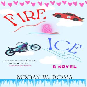 Fire & Ice, Megan W. Roma