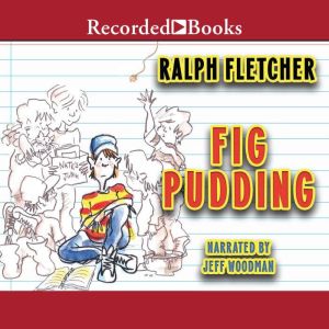 Fig Pudding, Ralph Fletcher