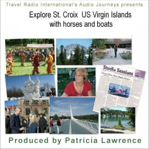 St. Croix US Virgin Island: Exploring on horseback and with boats, Patricia L. Lawrence