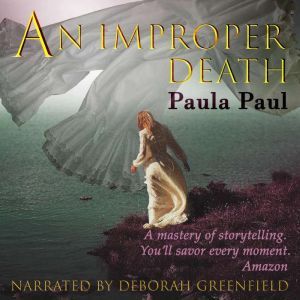 An Improper Death: An Alexandra  Gladstone Mystery, Paula Paul