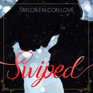 Swiped: A Christmas Romance, Taylor Falcon Love
