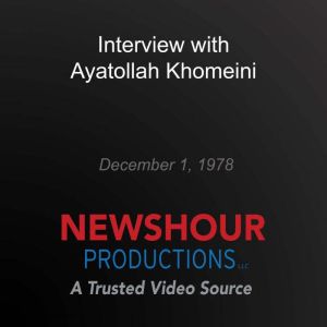 Interview with Ayatollah Khomeini, PBS NewsHour