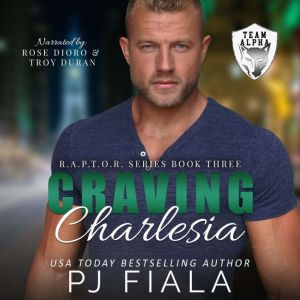 Craving Charlesia: A female operative with a point to prove meets a seasoned cop with a case to solve., PJ Fiala