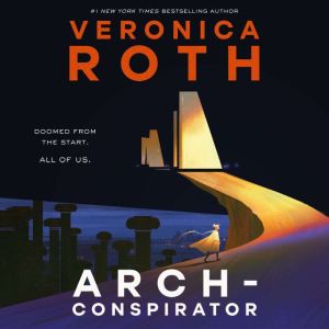 Arch-Conspirator, Veronica Roth