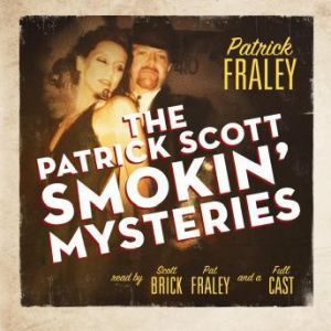 The Patrick Scott Smokin Mysteries, Patrick Fraley