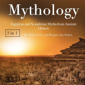 Mythology: Egyptian and Scandivian Myths from Ancient History, Harper van Stalen