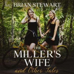 The Miller's Wife: and Other tales, Brian Stewart