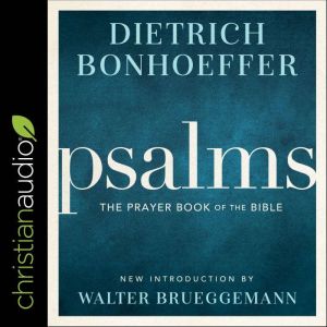 Psalms: The Prayer Book of the Bible, Dietrich Bonhoeffer
