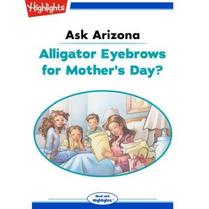 Alligator Eyebrows for Mother's Day?: Ask Arizona, Lissa Rovetch
