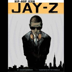 Jay-Z: Hip-Hop Icon, Jessica Gunderson