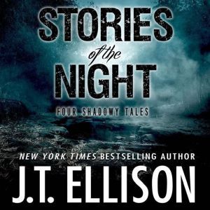 Stories of the Night: Four Shadowy Tales, J.t. Ellison
