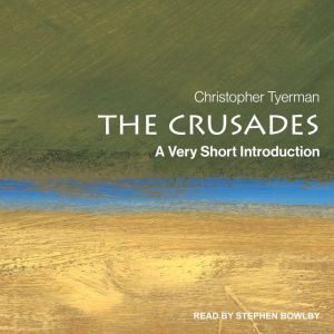 The Crusades: A Very Short Introduction, Christopher Tyerman
