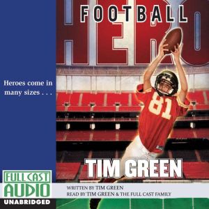 Football Hero: Heroes Come in Many Sizes, Tim Green