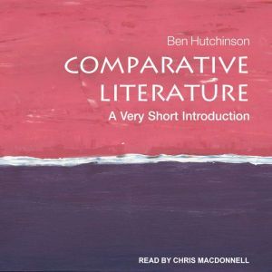 Comparative Literature: A Very Short Introduction, Ben Hutchinson