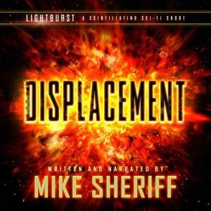 Lightburst: Displacement, Mike Sheriff
