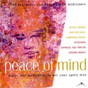 Peace of Mind: music and meditation to set your spirit free, Brahma Khumaris