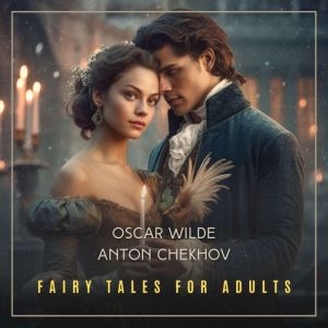 Fairy Tales for Adults, Volume 2, Oscar Wilde