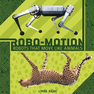 Robo-Motion: Robots That Move Like Animals, Linda Zajac