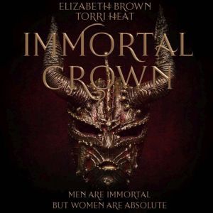 Immortal Crown: Blood Crown Trilogy Book 3, Elizabeth Brown