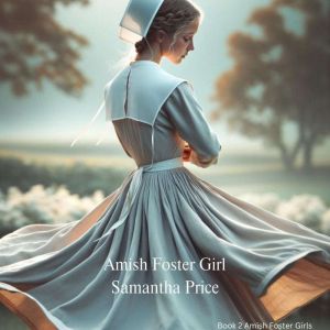 Amish Foster Girl: Amish Romance, Samantha Price