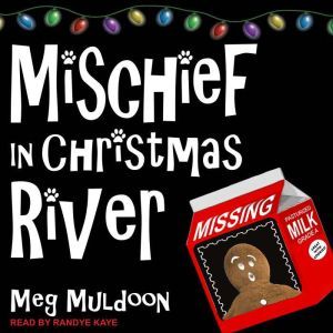 Mischief in Christmas River: A Christmas Cozy Mystery, Meg Muldoon