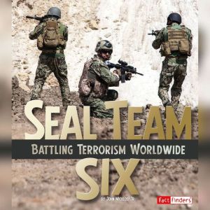 SEAL Team Six: Battling Terrorism Worldwide, John Micklos