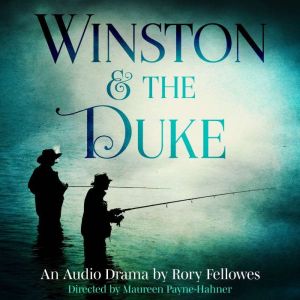 Winston and the Duke: Full Cast Audio Drama, Rory Fellowes