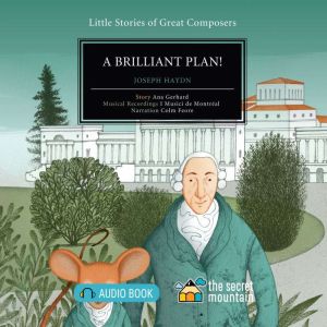 A Brilliant Plan!: Joseph Haydn, Ana Gerhard