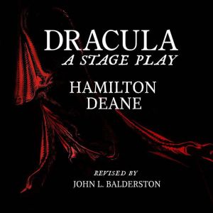 Dracula: A Full Cast Audio Drama, Hamilton Deane