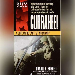 Currahee!: A Screaming Eagle at Normandy, Donald R. Burgett