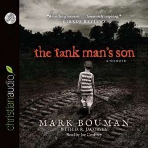The Tank Man's Son: A Memoir, Mark Bouman