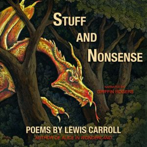 Stuff and Nonsense: Poems by Lewis Carroll, Lewis Carroll